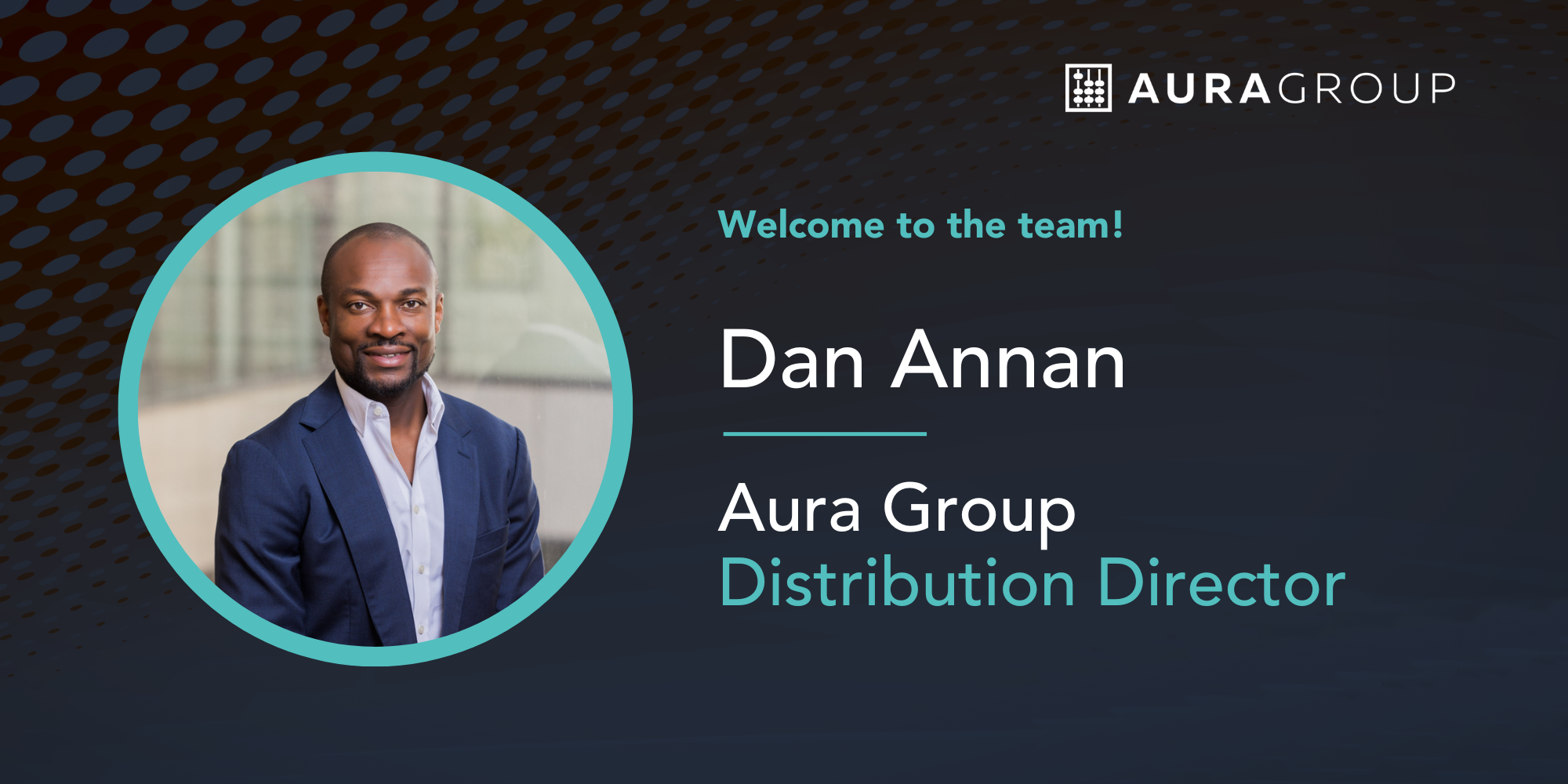 Dan Annan, Distribution Director at Aura Group