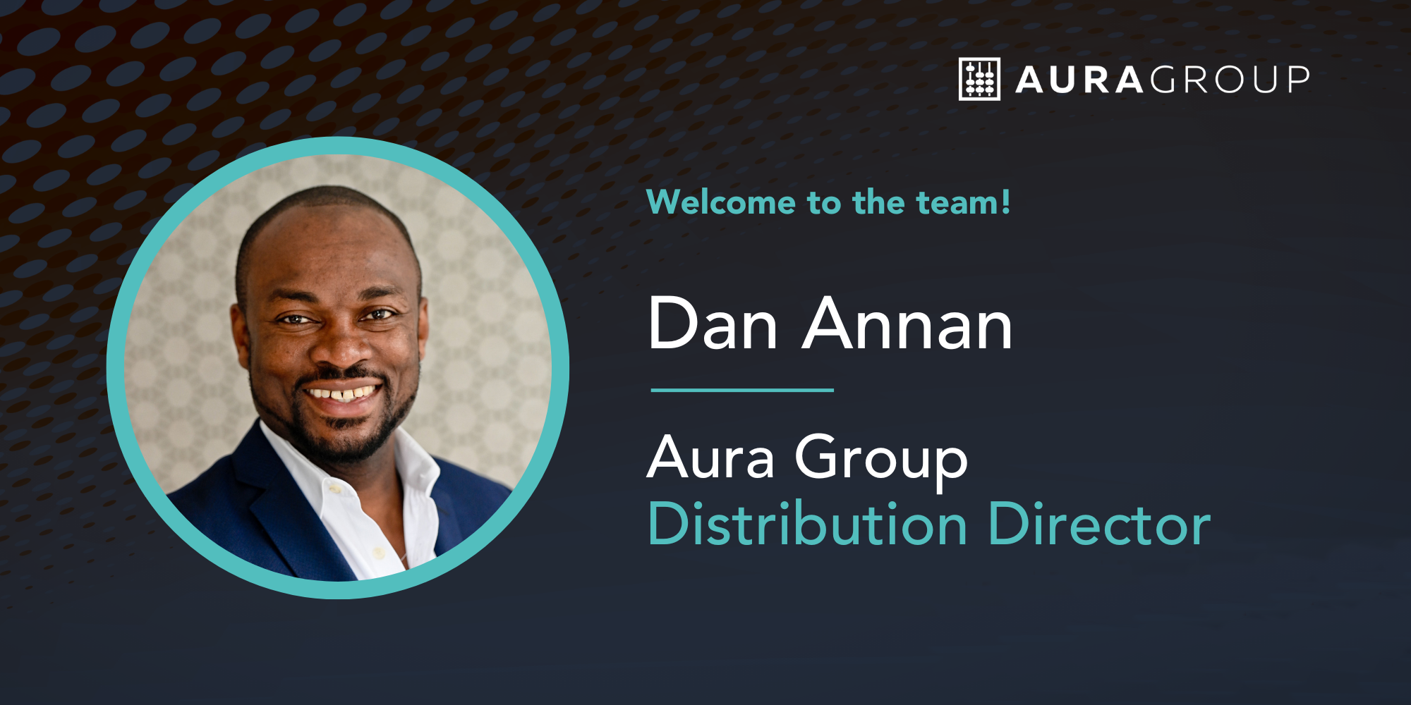 Dan Annan, Distribution Director at Aura Group