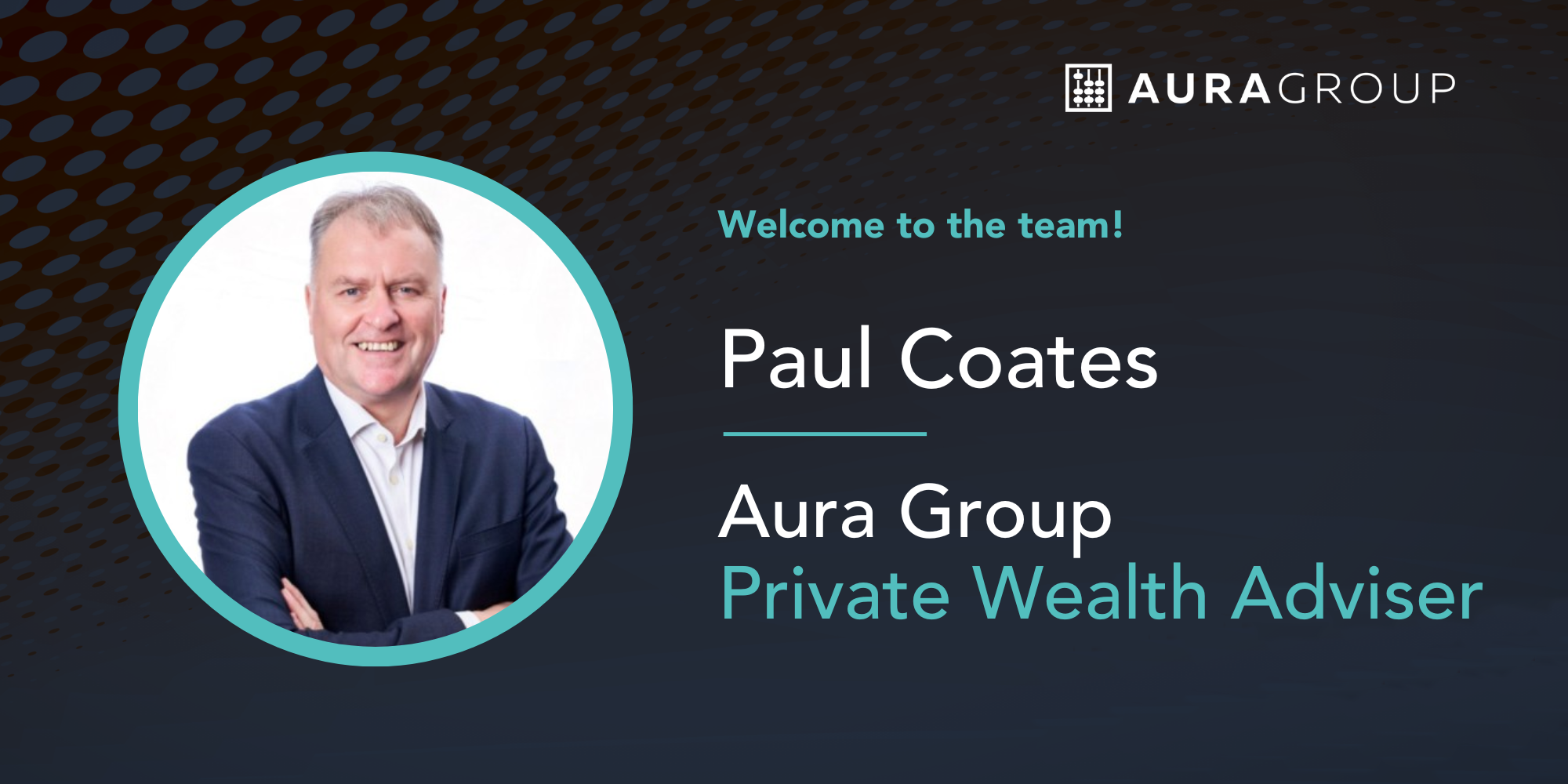 Paul Coates Private Wealth Advisor at Aura Group