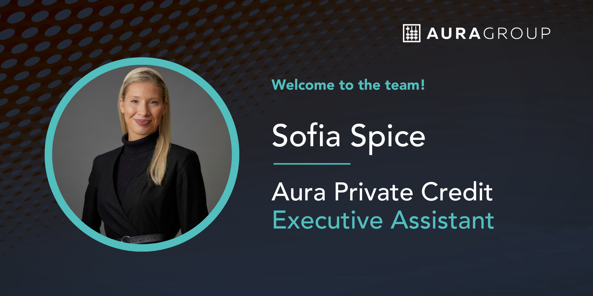 Sofia Spice, Executive Assistant, Aura Private Credit