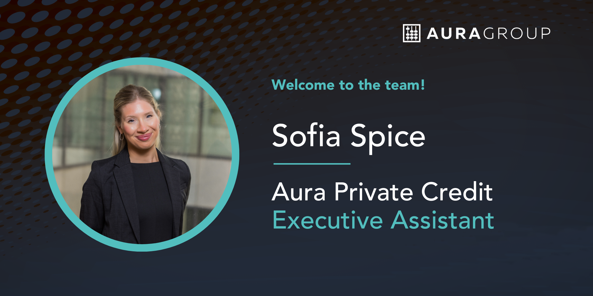 Sofia Spice, Executive Assistant, Aura Private Credit